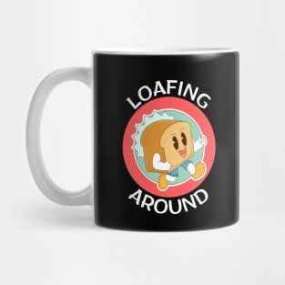 Loafing Around | Bread Pun Mug